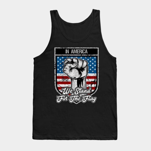 In America We Stand For The Flag Patriot Fist Tank Top by RadStar